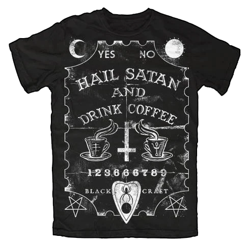T-Shirt Hail Satan And Drink Coffee