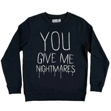 Charger l&#39;image dans la galerie, Sweater Unisexe You Give Me Nightmares
