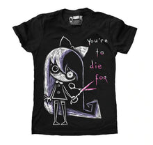 Load image into Gallery viewer, T-shirt You&#39;re to Die For Femme (I24)
