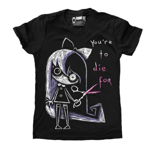 T-shirt You're to Die For Femme (I24)